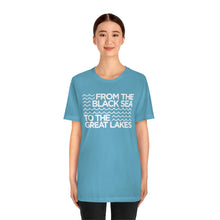Load image into Gallery viewer, From the Black Sea to the Great Lakes Tee (Unisex)