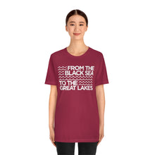 Load image into Gallery viewer, From the Black Sea to the Great Lakes Tee (Unisex)