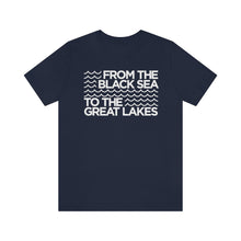 Load image into Gallery viewer, From the Black Sea to the Great Lakes Tee (Unisex)